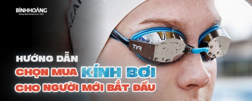 Cách chọn kính bơi cho người mới bắt đầu