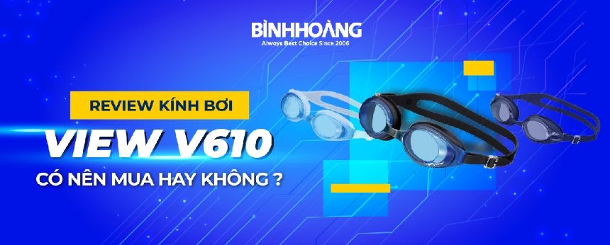 Đánh Giá Kính Bơi View V610: Chi tiết, đầy đủ nhất